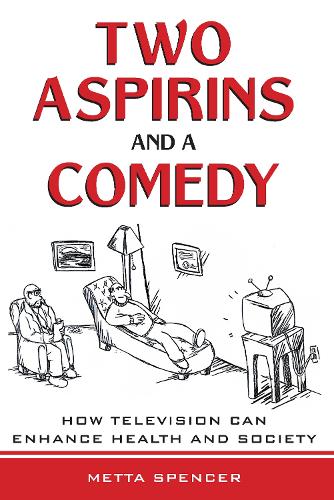 Two Aspirins and a Comedy: How Television Can Enhance Health and Society (Paperback)