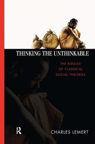 Thinking the Unthinkable: The Riddles of Classical Social Theories (Hardback)