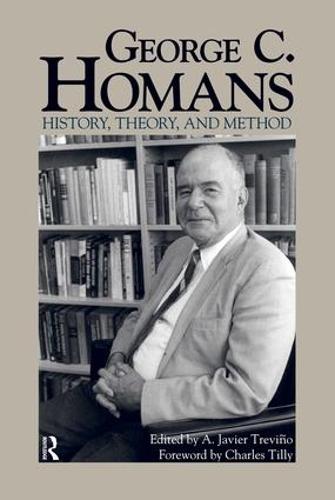 George C. Homans: History, Theory, and Method (Paperback)