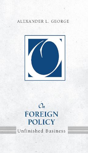 On Foreign Policy: Unfinished Business (Hardback)