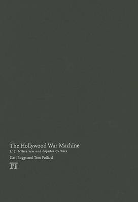 Hollywood War Machine: U.S. Militarism and Popular Culture (Hardback)