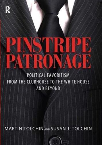 Pinstripe Patronage: Political Favoritism from the Clubhouse to the White House and Beyond (Hardback)
