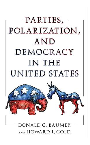 Parties, Polarization and Democracy in the United States (Hardback)