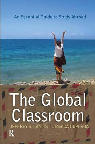 Global Classroom: An Essential Guide to Study Abroad (Hardback)