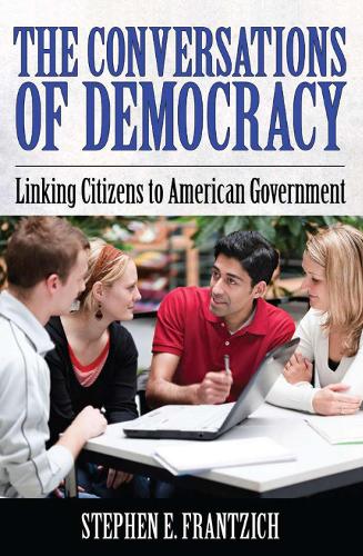 Conversations of Democracy: Linking Citizens to American Government (Paperback)