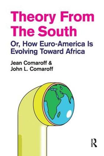 Theory from the South: Or, How Euro-America is Evolving Toward Africa - The Radical Imagination (Paperback)