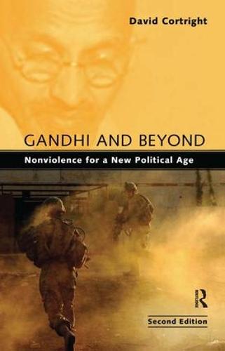 Gandhi and Beyond: Nonviolence for a New Political Age (Hardback)