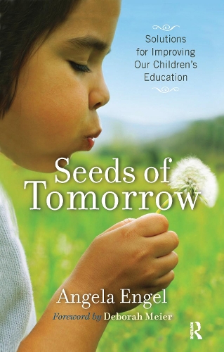 Seeds of Tomorrow: Solutions for Improving Our Children's Education (Hardback)