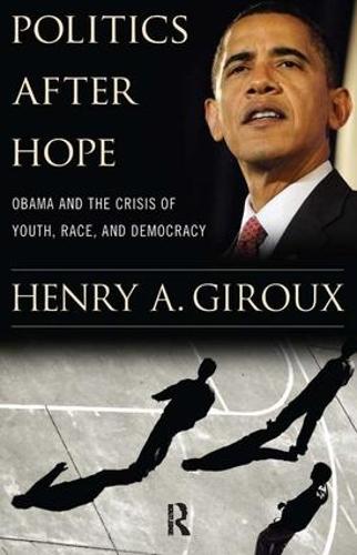 Politics After Hope: Obama and the Crisis of Youth, Race, and Democracy (Paperback)