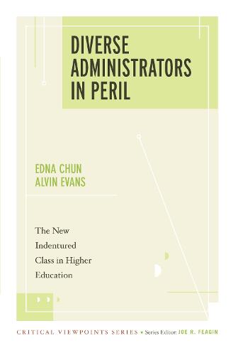 Diverse Administrators in Peril: The New Indentured Class in Higher Education (Hardback)