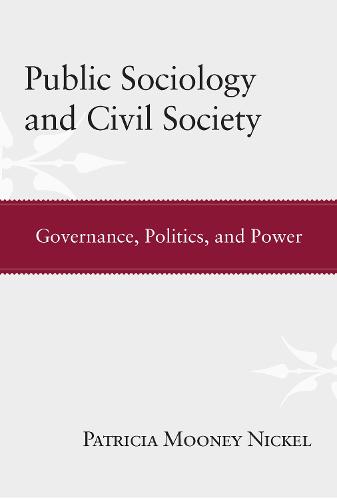 Public Sociology and Civil Society: Governance, Politics, and Power (Paperback)