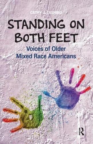 Standing on Both Feet: Voices of Older Mixed-Race Americans (Paperback)