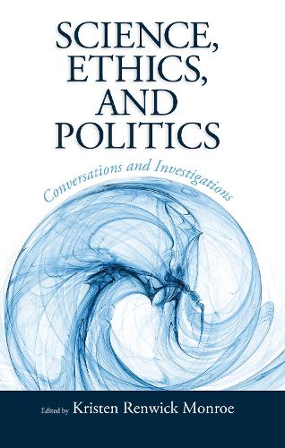 Science, Ethics, and Politics: Conversations and Investigations (Hardback)
