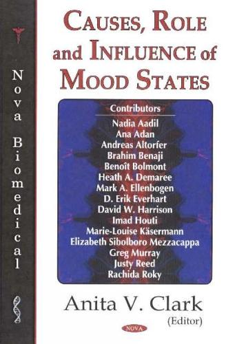 Causes, Role & Influence of Mood States (Hardback)