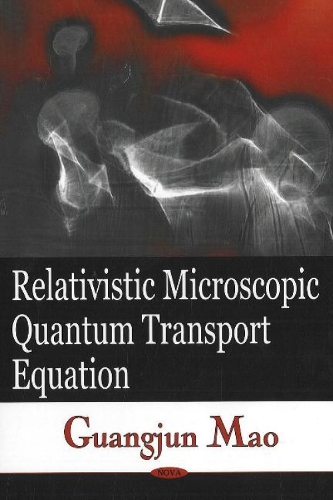 Relativistic Microscopic Quantum Transport Equation (Hardback)
