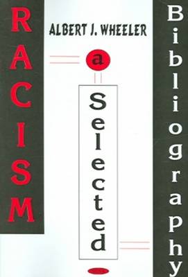 Racism: A Selective Bibliography with Indexes (Hardback)