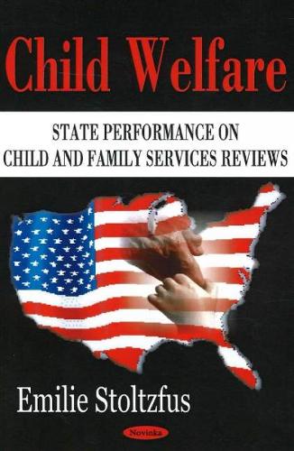 Child Welfare: State Performance on Child & Family Services Reviews (Paperback)
