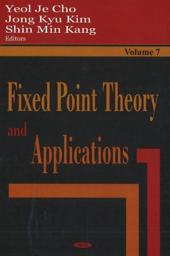 Fixed Point Theory & Applications: Volume 7 (Hardback)