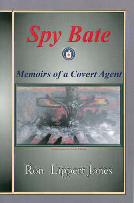 Spy Bate: Memoirs of a Covert Agent (Paperback)