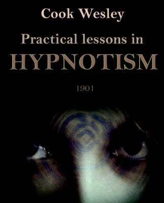 Practical Lessons in Hypnotism (Paperback)