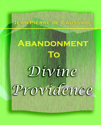 Abandonment to Divine Providence (1921) (Paperback)