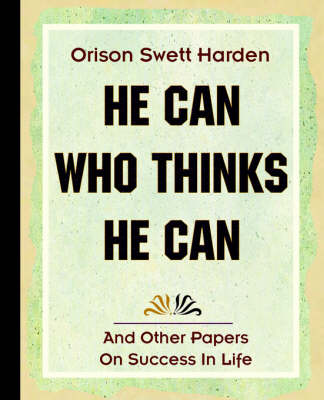 He Can Who Thinks He Can (1908) (Paperback)