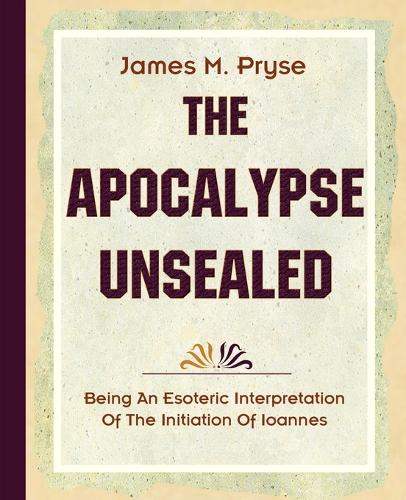 The Apocalypse Unsealed (1910) (Paperback)