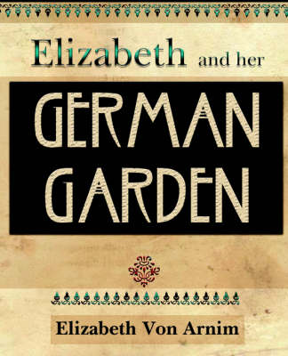 Elizabeth and Her German Garden (Paperback)