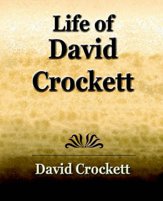 Life of David Crockett: An Autobiography (Paperback)