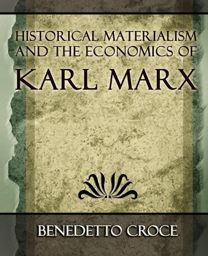 Historical Materialism and the Economics of Karl Marx (Paperback)