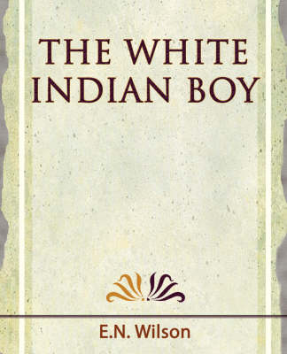The White Indian Boy - 1919 (Paperback)