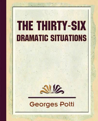 The Thirty Six Dramatic Situations - 1917 (Paperback)