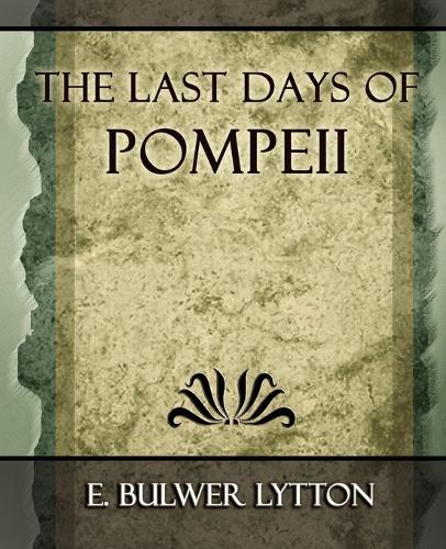 The Last Days of Pompeii - 1887 (Paperback)