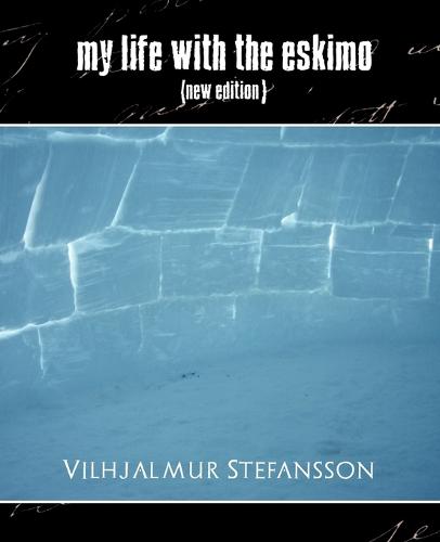 My Life with the Eskimo (New Edition) (Paperback)