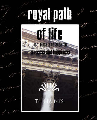 Royal Path of Life or Aims and AIDS to Success and Happiness (New Edition) (Paperback)