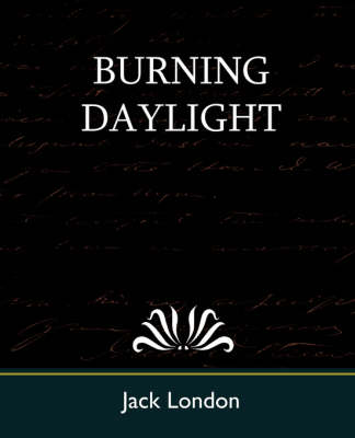 Burning Daylight (Paperback)