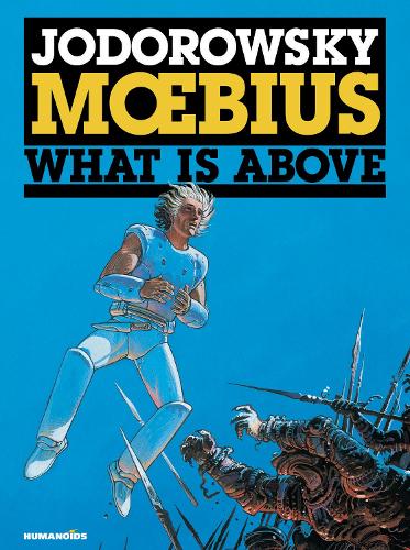 The The Incal: Incal, The: 4 What is Above Volume 4 (Hardback)