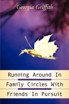 Running Around in Family Circles with Friends in Pursuit (Paperback)