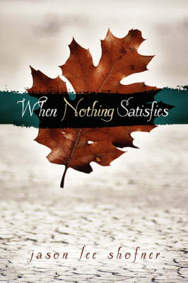 When Nothing Satisfies (Paperback)