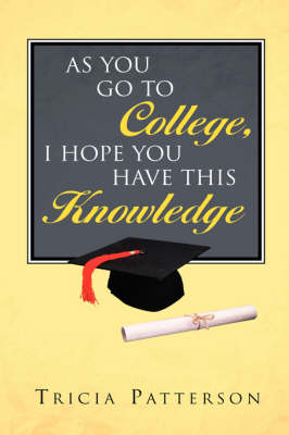 As You Go to College, I Hope You Have This Knowledge (Hardback)