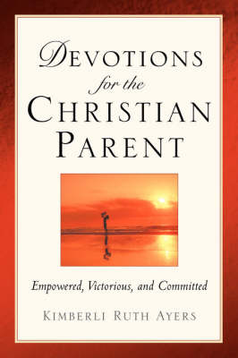 Devotions for the Christian Parent (Paperback)
