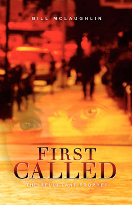 First Called: The Reluctant Prophet (Hardback)