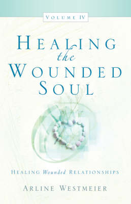 Healing the Wounded Soul, Vol. IV (Paperback)
