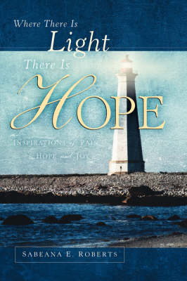 Where There Is Light There Is Hope (Paperback)