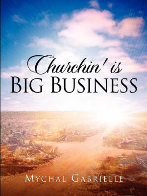 Churchin' Is Big Business (Paperback)