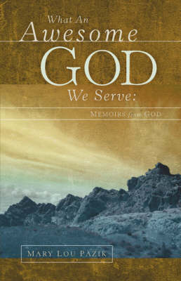 What an Awesome God We Serve: Memoirs from God (Paperback)