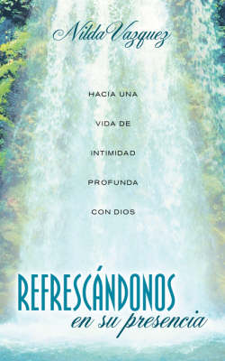 Refrescndonos En Su Presencia (Paperback)