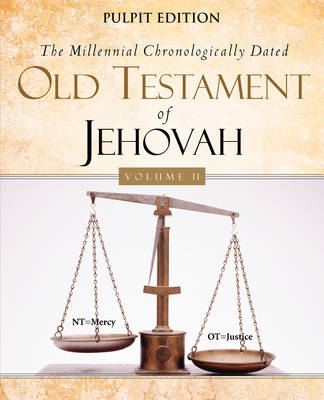 The Millennial Chronologically Dated Old Testament of Jehovah Vol. II (Paperback)