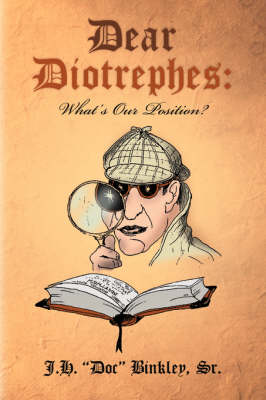 Dear Diotrephes: What's Our Position? (Paperback)