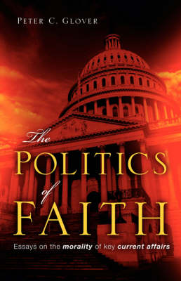 The Politics of Faith (Paperback)
